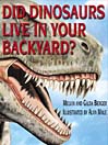 Did Dinosaurs Live in Your Backyard?@